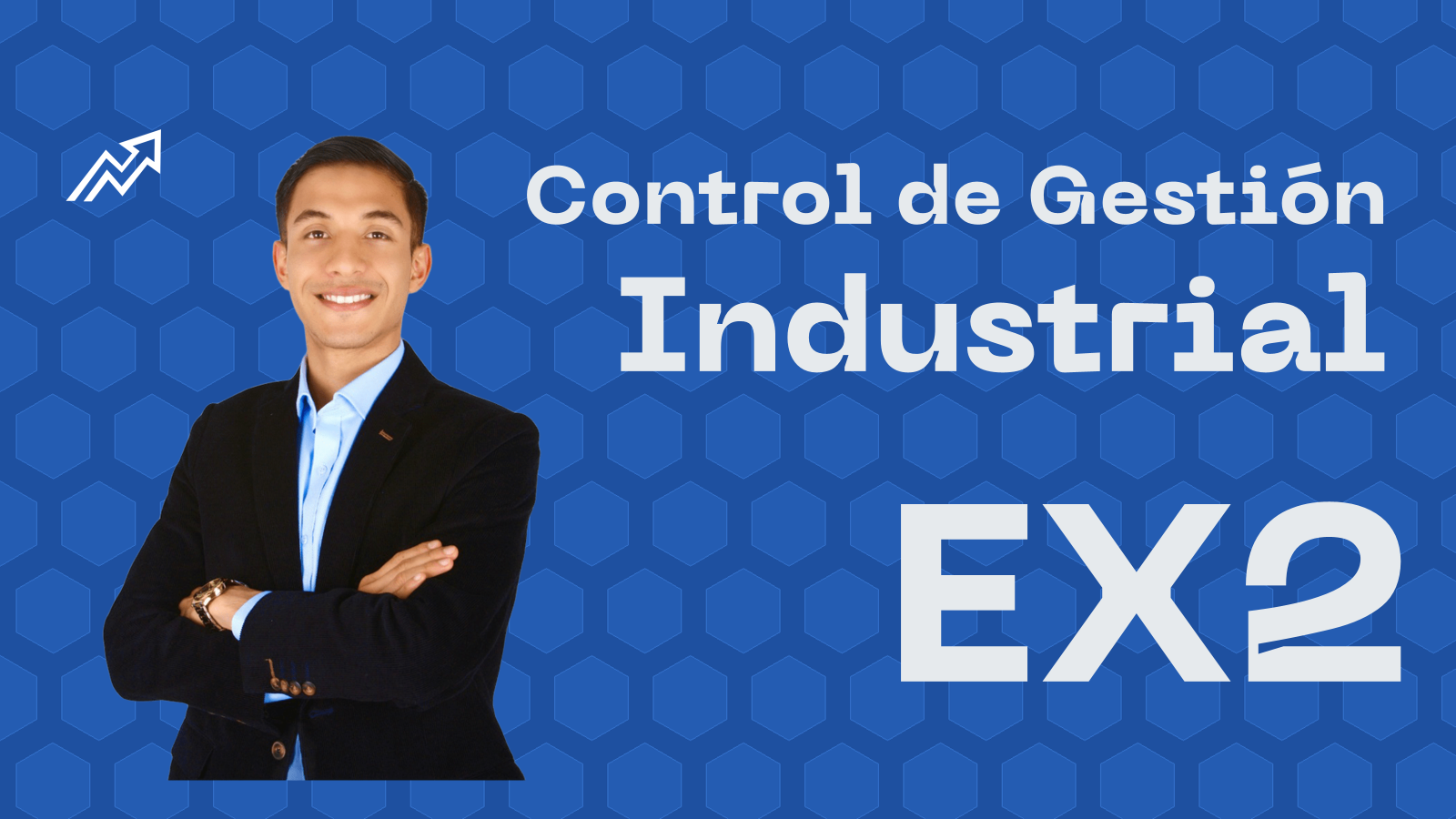 CONTROL DE GESTIÓN INDUSTRIAL Segundo Examen Parcial